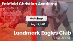 Matchup: Fairfield Christian  vs. Landmark Eagles Club 2018