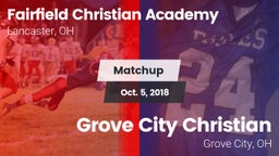Matchup: Fairfield Christian  vs. Grove City Christian  2018