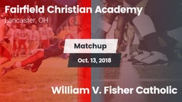 Matchup: Fairfield Christian  vs. William V. Fisher Catholic 2018