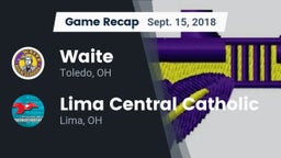 Recap: Waite  vs. Lima Central Catholic  2018