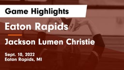 Eaton Rapids  vs Jackson Lumen Christie Game Highlights - Sept. 10, 2022