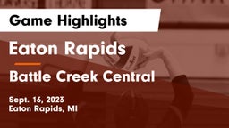 Eaton Rapids  vs Battle Creek Central  Game Highlights - Sept. 16, 2023