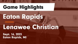 Eaton Rapids  vs Lenawee Christian  Game Highlights - Sept. 16, 2023