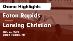 Eaton Rapids  vs Lansing Christian  Game Highlights - Oct. 26, 2023