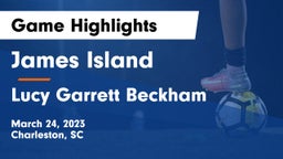 James Island  vs Lucy Garrett Beckham  Game Highlights - March 24, 2023