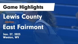 Lewis County  vs East Fairmont  Game Highlights - Jan. 27, 2023