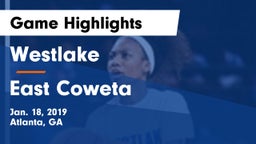 Westlake  vs East Coweta  Game Highlights - Jan. 18, 2019