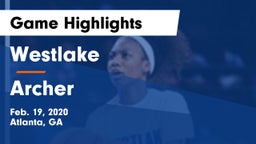 Westlake  vs Archer  Game Highlights - Feb. 19, 2020