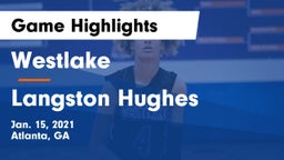 Westlake  vs Langston Hughes  Game Highlights - Jan. 15, 2021