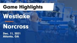 Westlake  vs Norcross  Game Highlights - Dec. 11, 2021
