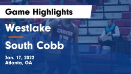 Westlake  vs South Cobb Game Highlights - Jan. 17, 2022