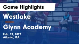 Westlake  vs Glynn Academy  Game Highlights - Feb. 23, 2022