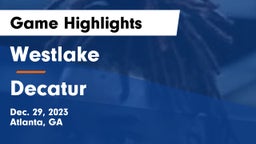 Westlake  vs Decatur  Game Highlights - Dec. 29, 2023