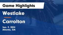 Westlake  vs Carrolton Game Highlights - Jan. 9, 2024