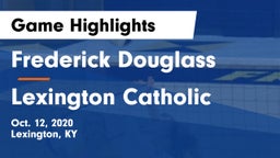 Frederick Douglass vs Lexington Catholic  Game Highlights - Oct. 12, 2020