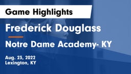 Frederick Douglass vs Notre Dame Academy- KY Game Highlights - Aug. 23, 2022