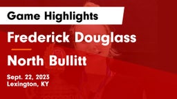 Frederick Douglass vs North Bullitt Game Highlights - Sept. 22, 2023