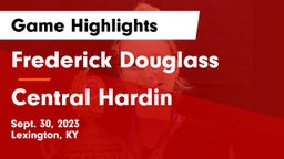 Frederick Douglass vs Central Hardin  Game Highlights - Sept. 30, 2023