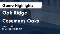 Oak Ridge  vs Cosumnes Oaks  Game Highlights - Sept. 1, 2022