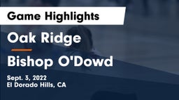 Oak Ridge  vs Bishop O'Dowd  Game Highlights - Sept. 3, 2022