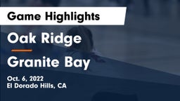 Oak Ridge  vs Granite Bay  Game Highlights - Oct. 6, 2022