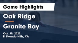 Oak Ridge  vs Granite Bay  Game Highlights - Oct. 10, 2023