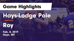 Hays-Lodge Pole  vs Roy  Game Highlights - Feb. 8, 2019