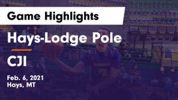 Hays-Lodge Pole  vs CJI Game Highlights - Feb. 6, 2021