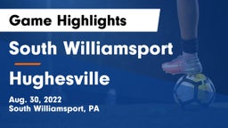 South Williamsport  vs Hughesville  Game Highlights - Aug. 30, 2022