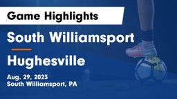South Williamsport  vs Hughesville  Game Highlights - Aug. 29, 2023