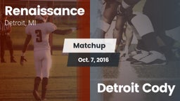 Matchup: Renaissance vs. Detroit Cody 2016