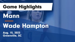 Mann  vs Wade Hampton  Game Highlights - Aug. 15, 2023
