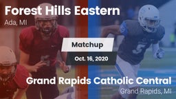 Matchup: Forest Hills Eastern vs. Grand Rapids Catholic Central  2020