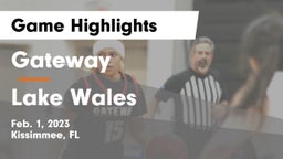 Gateway  vs Lake Wales  Game Highlights - Feb. 1, 2023