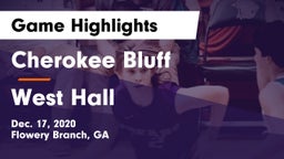 Cherokee Bluff   vs West Hall  Game Highlights - Dec. 17, 2020