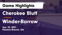 Cherokee Bluff   vs Winder-Barrow  Game Highlights - Jan. 23, 2021