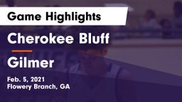 Cherokee Bluff   vs Gilmer  Game Highlights - Feb. 5, 2021