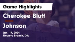 Cherokee Bluff   vs Johnson  Game Highlights - Jan. 19, 2024