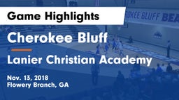 Cherokee Bluff   vs Lanier Christian Academy Game Highlights - Nov. 13, 2018