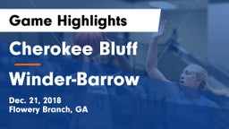 Cherokee Bluff   vs Winder-Barrow  Game Highlights - Dec. 21, 2018