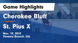 Cherokee Bluff   vs St. Pius X Game Highlights - Nov. 19, 2019