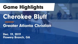 Cherokee Bluff   vs Greater Atlanta Christian  Game Highlights - Dec. 19, 2019