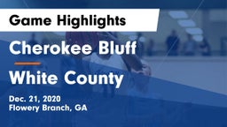 Cherokee Bluff   vs White County  Game Highlights - Dec. 21, 2020