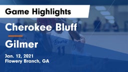Cherokee Bluff   vs Gilmer  Game Highlights - Jan. 12, 2021