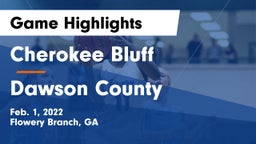 Cherokee Bluff   vs Dawson County  Game Highlights - Feb. 1, 2022
