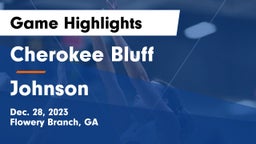 Cherokee Bluff   vs Johnson  Game Highlights - Dec. 28, 2023