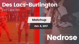 Matchup: Des Lacs-Burlington vs. Nedrose 2017