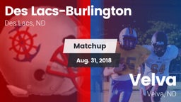 Matchup: Des Lacs-Burlington vs. Velva  2018