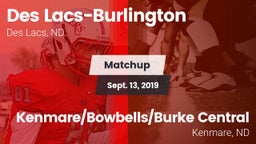 Matchup: Des Lacs-Burlington vs. Kenmare/Bowbells/Burke Central  2019