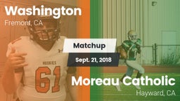 Matchup: Washington High vs. Moreau Catholic  2018